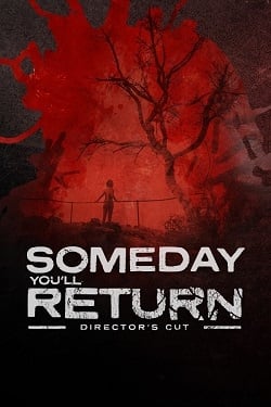 Someday You'll Return: Director's Cut (2023)